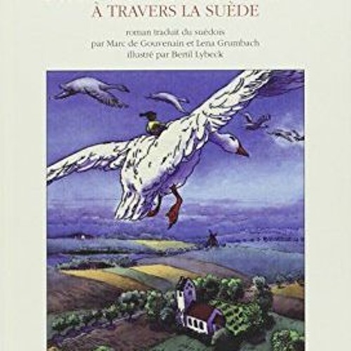 [Get] [EPUB KINDLE PDF EBOOK] Le Merveilleux Voyage De Nils Holgersson a Travers La Suede (French Ed