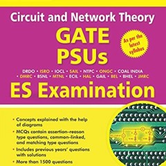 [READ] EBOOK 💕 Circuit and Network Theory—GATE, PSUs and ES Examination by  Satish K