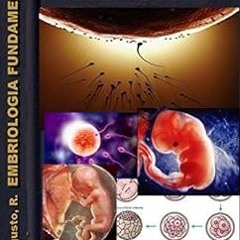 [View] PDF EBOOK EPUB KINDLE Embriologia e Concepção: Modulo de concepção em PBL para