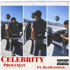 Celebrity (Ft. RayBandz2x)