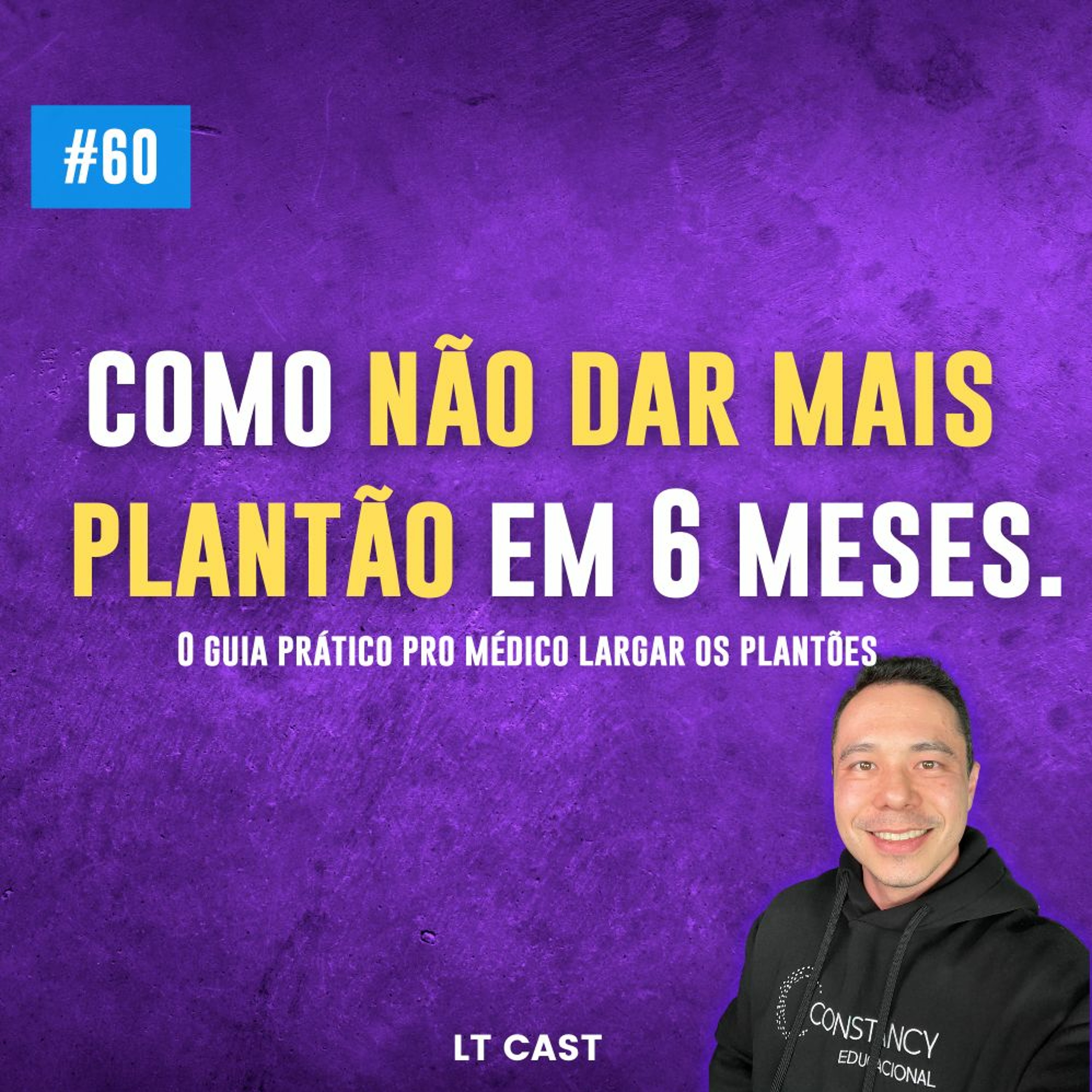#60 Como Largar os Plantões em Menos de 6 Meses