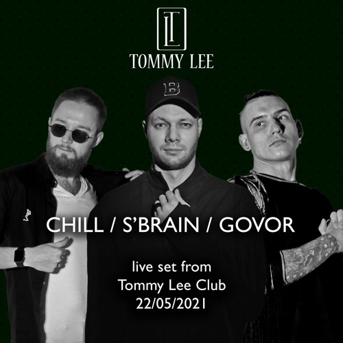 Chill b2b S'Brain, Govor - Live at Tommy Lee @ Saint-Petersburg - 25may.2021