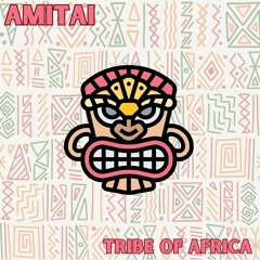 Amitai - Tribe Of Africa (Original Mix)