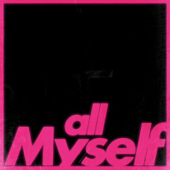All Myself prod unojordan + lodoni