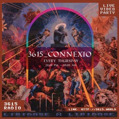 LIVE STREAM // Techno @3615_Connexio for Libi_dose & 3615_Radio