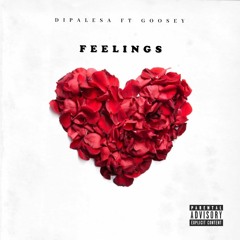 Feelings - Dipalesa ft Goosey