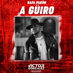 Rafa Pabön - A Güiro In Da House (Victor Gonzalez Mashup)