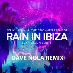 Felix Jaehn, The Stickmen Project - Rain In Ibiza (Dave Nola Remix)