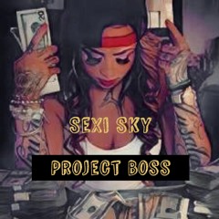 Sexi Sky- Project Boss