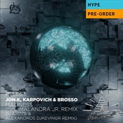 JON.K, BROSSO,  KARPOVICH - MADNESS (ORIGINAL MIX)