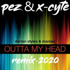 Darren Styles & Manian - Outta My Head (Pez  & X - Cyte Remix) 24bit Master ( FREE DOWNLOAD )