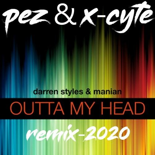 Darren Styles & Manian - Outta My Head (Pez  & X - Cyte Remix) 24bit Master ( FREE DOWNLOAD )