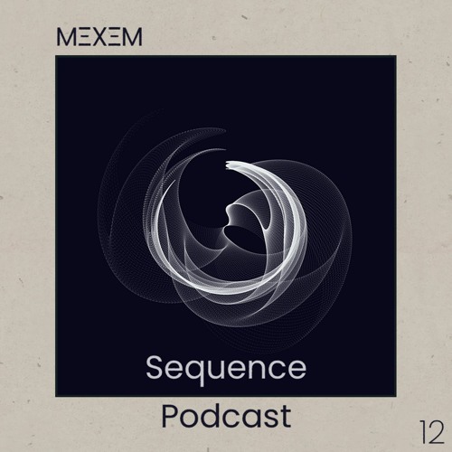 Sequence Podcast 012 - Mexem