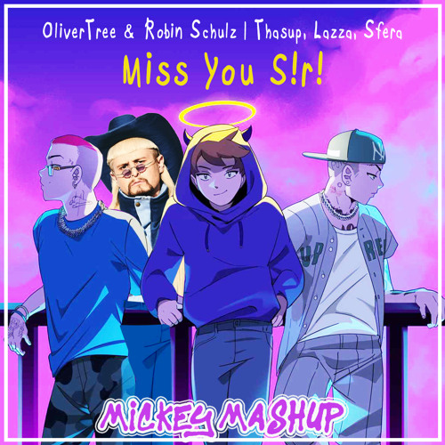 OliverTree, Robin Schulz Vs Thasup, Lazza, Sfera - Miss You Siri (Mickey Mashup)
