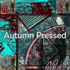 Meliors - Autumn Pressed