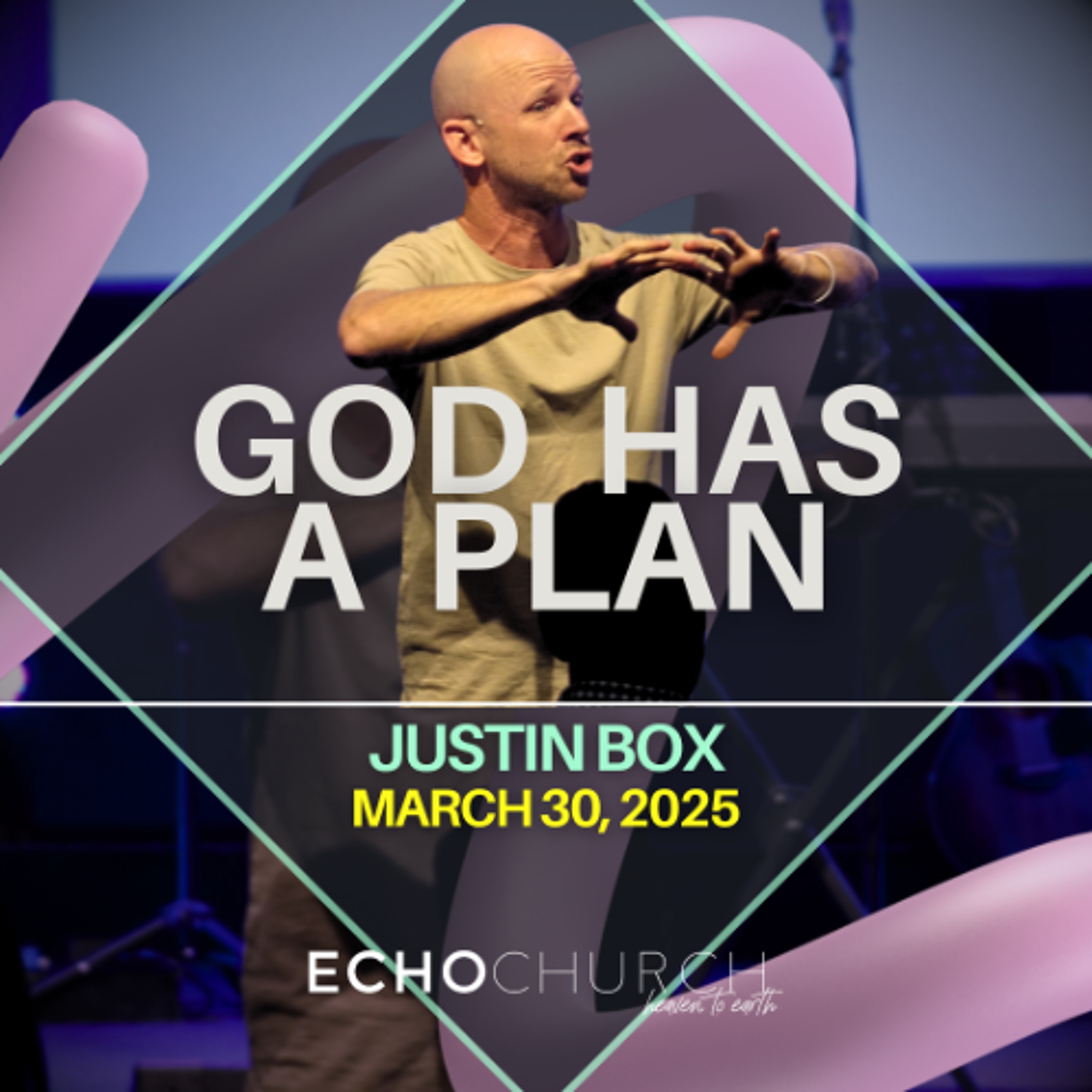 God Has A Plan. Justin Box / 30.03.25