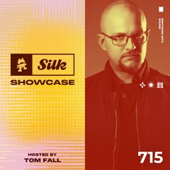 Monstercat Silk Showcase 715 (Hosted by Tom Fall)