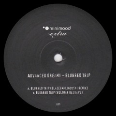 Premiere: Advanced Dreams - Blurred Trip (Blazej Malinowski Remix) [minimoodextra011]