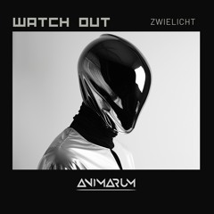 ZWIELICHT - Watch Out [FREE DOWNLOAD]