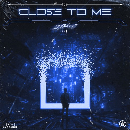 GRVI - CLOSE TO ME