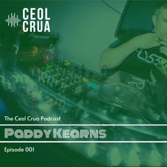 The Ceol Crua Podcast Episode 001 - Paddy Kearns