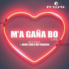Buleria ❌ Buddylove ❌ Ray François - M'a Gaña Bo {Live }