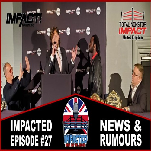 IMPACTED | April 21st 2021 | IMPACT Wrestling | TNI UK