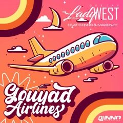 Lady West X DJ Inno - Gouyad Airlines (feat. Makenzy)