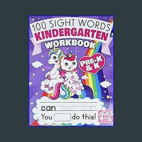 100 Sight Words Kindergarten Workbook Ages 4-6: A Whimsical Learn to Read &  Write Adventure Activity Book for Kids with Unicorns, Mermaids, & More: In  (Paperback)