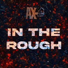 In the Rough