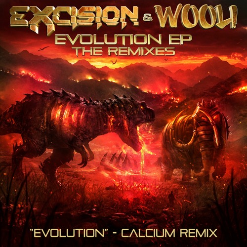 Excision x Wooli - Evolution (Calcium Remix)
