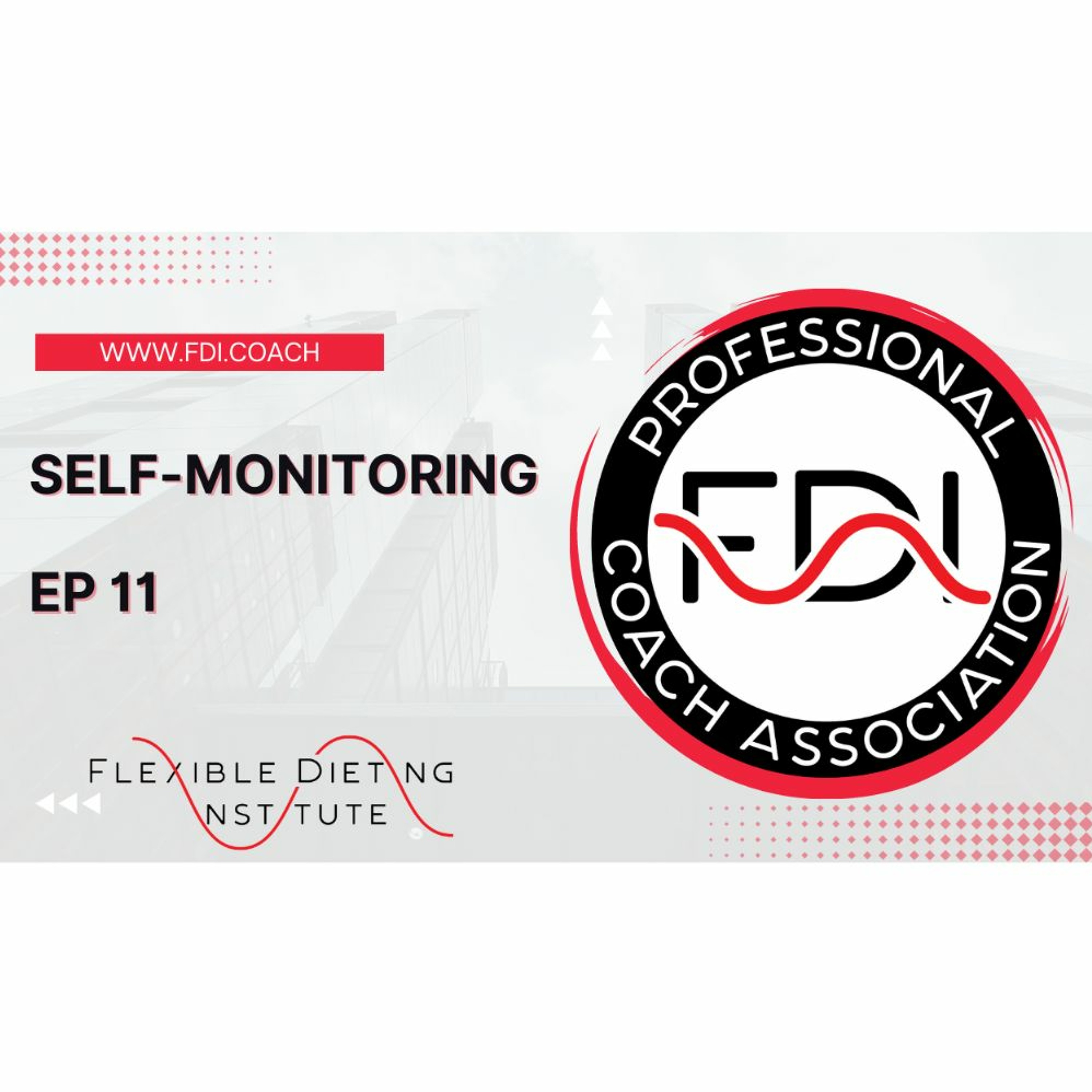 SELF-MONITORING - THE FLEXIBLE DIETING PODCAST - EP 11 episode artwork