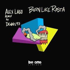 Alex Lago - Burn Like Rasta (Dennis 97 Remix)