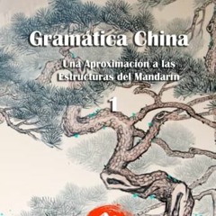 VIEW EPUB ✓ Gramática China: Una aproximación a las Estructuras del Mandarín (Spanish