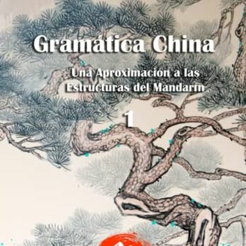 [FREE] KINDLE 💌 Gramática China: Una aproximación a las Estructuras del Mandarín (Sp