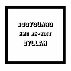 Bodyguard (HMD Re - Edit)