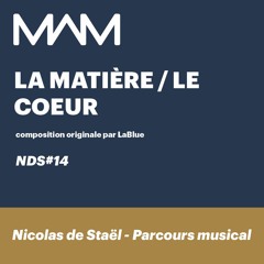 NDS#14 LA MATIÈRE / LE COEUR