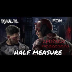 Half Measure Dj Kal El X Davincii Production