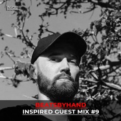 Inspired Guest Mix - Beatsbyhand #9