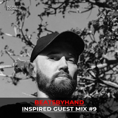 Inspired Guest Mix - Beatsbyhand #9