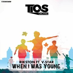 Rikston Ft V-Star When I Was Younger Out Now (Tios Digital 17/06/20 )