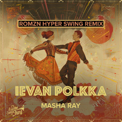 Masha Ray - Ievan Polkka (ROMZN Hyper Swing Remix) // ESTSP089