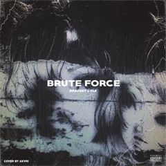 Brute Force (ft. BR4CKET)