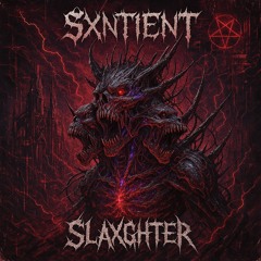 SLAXGHTER - SXNTIENT