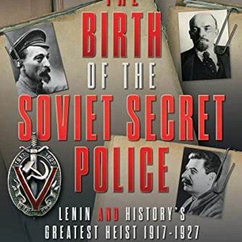 Stream %= The Birth of the Soviet Secret Police, Lenin and History's
