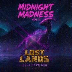 Midnight Madness Vol. 4 (Lost Lands 2024 Hype Mix)