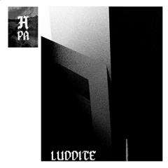 Huldra PA #11 - Luddite