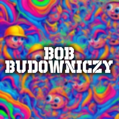 BOB BUDOWNICZY