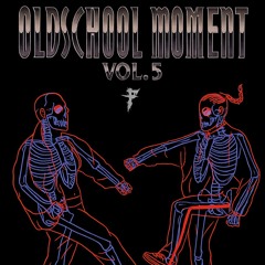 Fury M - Oldschool Moment Vol.5