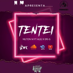 Tentei Nilton M Feat Alili X Eri G (Prod Nilton M)